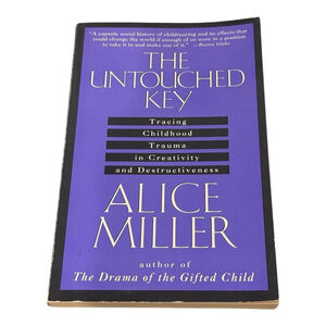 The Untouched Key: Tracing Childhood Trauma Alice Miller Psychology Paperback